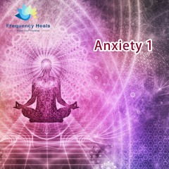 Frequency Heals - Anxiety 1 (CAFL)