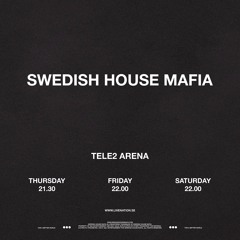 Swedish House Mafia | Tele2 Arena | 2019