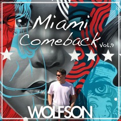 WOLFSON - Miami Comeback Vol.9