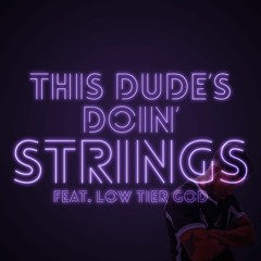 THIS DUDE'S DOIN STRINGS Feat. LTG