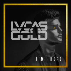 Lucas Gold - I'm here