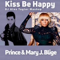 Prince & Mary J. Blige - Kiss Be Happy - DJ Alex Taylor Mashup