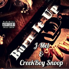 (Hip Hop) Burn It Up (J-Mel & Creekboy Snoop)