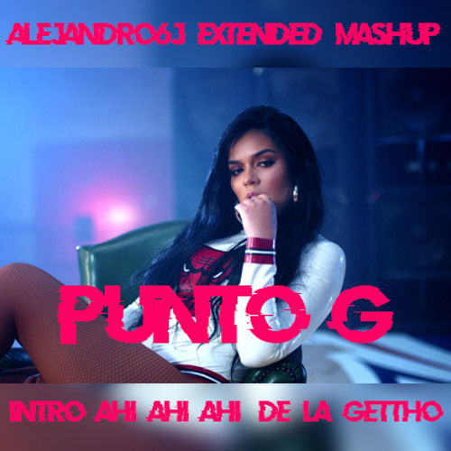 95 - Punto G - Karol G (Intro Ahi Ahi Ahi, De la Ghetto) Alejandro6J Mashup