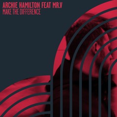 Archie Hamilton feat Mr.V - Make The Difference