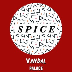 Vandal Palace - Spice