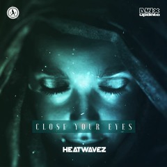 Heatwavez - Close Your Eyes