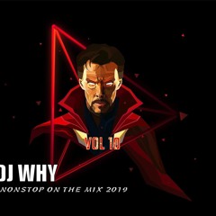 DJ WHY NONSTOP ON THE MIX VOL 10 , 2019