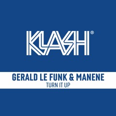 Gerald Le Funk & MANENE - Turn It Up (OUT NOW)