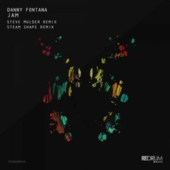 Danny Fontana - Jam (Steam Shape Remix)