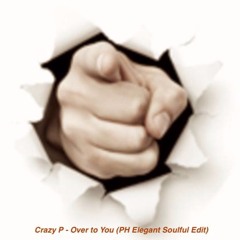 Crazy P - Over To You (PH Elegant Soulful Edit)