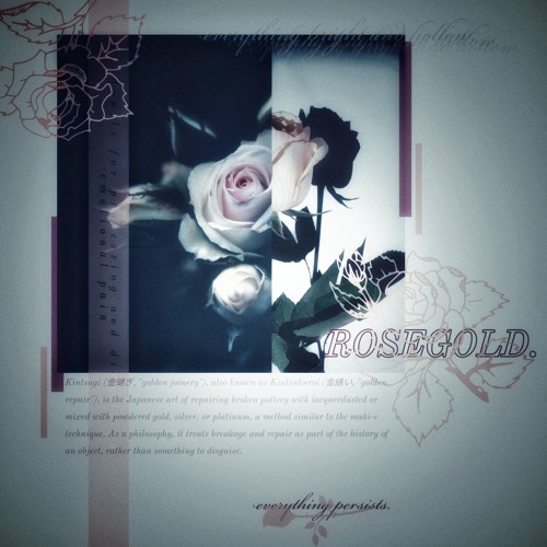 Everything Persists - Rosegold 2019 [EP]