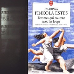 Femmes qui courent avec les loups - Clarissa Pinkola Estés