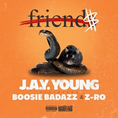Friend$ Ft. Boosie Badazz & Z-Ro