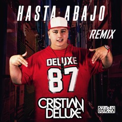 Cristian Deluxe Ft. Daddy Yankee & Don Omar - Hasta Abajo (Antonio Colaña 2019 Remix)