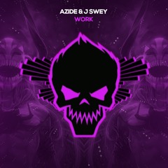Azide & J Swey - Work [Bass Boosted]