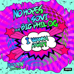 No Hopes, Sovi, Big Phil OG - I Wanna Party (Original Mix)#83 Beatport Top 100 Tech House