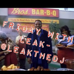 FRIDAY WITH LEAK - @LEAKTHEDJ (PARTY SONG)(140BPM)