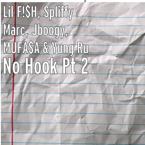 No Hook Pt 2 (Lil F!$H, Jboogy, MUFA$A, Yung Ru)
