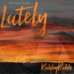 Lately (Prod. by J Caspersen x 300Cam)