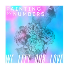 We Left Our Love
