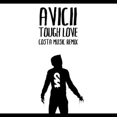 Avicii - Tough Love (Costa Music Remix)