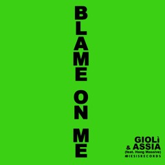 Giolì & Assia - Blame On Me (Club Edit)