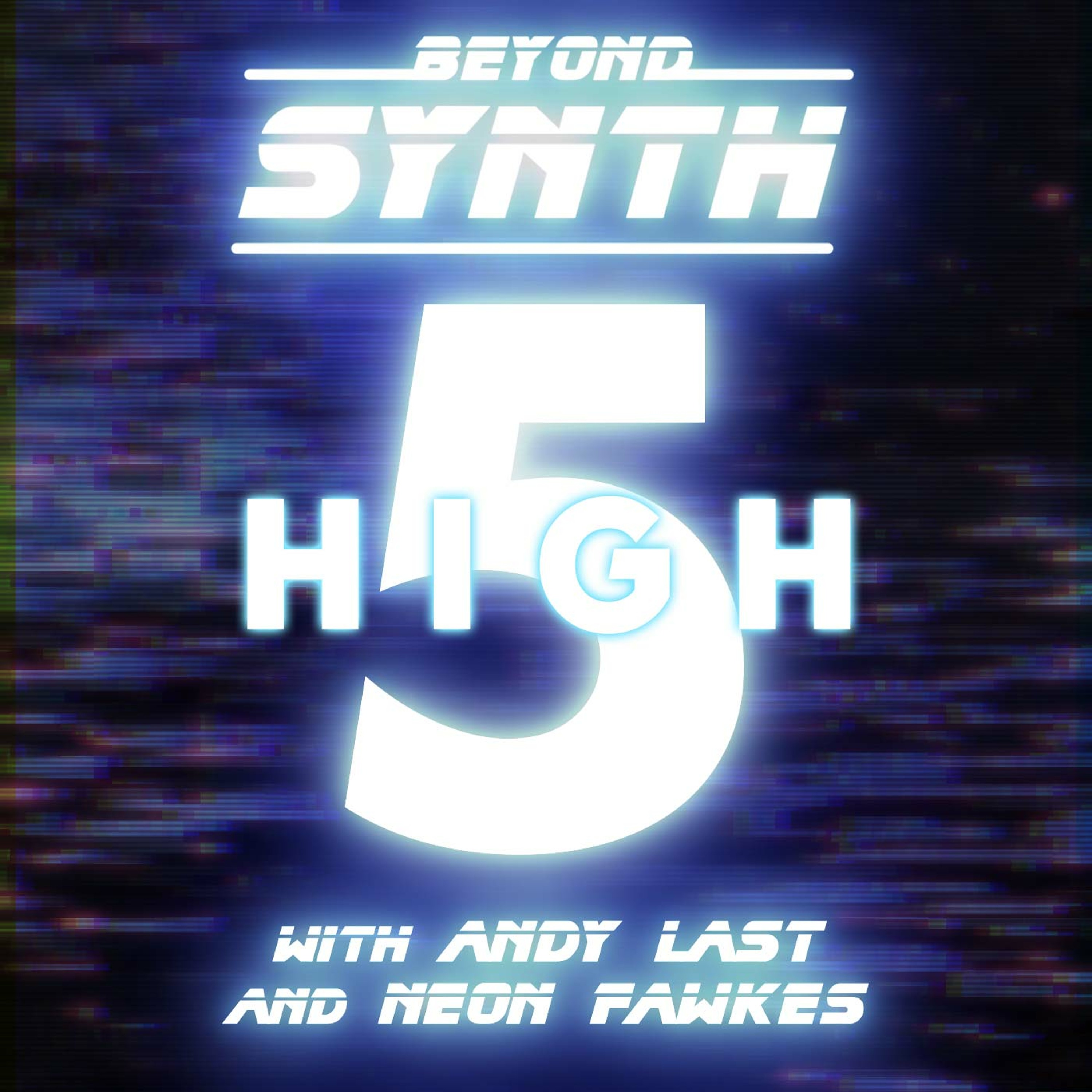Beyond Synth - High5 - 05 - with Neon Fawkes