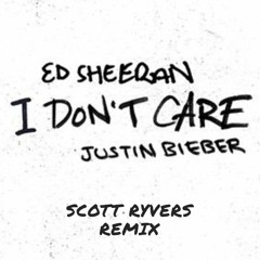 I Dont Care- Ed Sheeran & Justin Bieber (Scott Ryvers Remix) (Sound Cloud Edit)