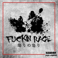 Jojo Greenz X Elevener - Fuckin Rage