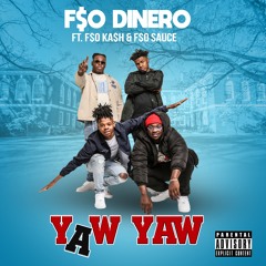 F$O Dinero ft. F$O KA$H & F$O Sauce - Yaw Yaw