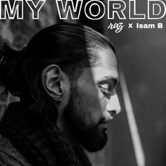 My World (feat. Isam B)