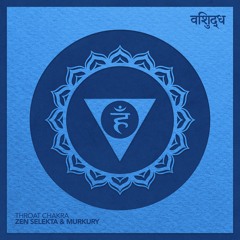 Zen Selekta & Murkury - Throat Chakra [CLIP]