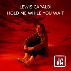Lewis Capaldi - Hold Me While You Wait (James Godfrey Remix)| Free Download