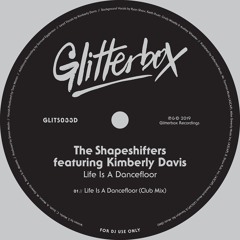 The Shapeshifters feat.  Kimberly Davis 'Life Is A Dancefloor'