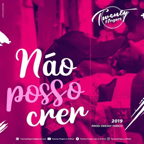 Stream Twenty Fingers Nao Posso Crer Kizomba 2019 By Epmusicas Listen Online For Free On Soundcloud