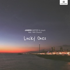 James Carter & nourii - Lucky Ones (feat. Will Church)