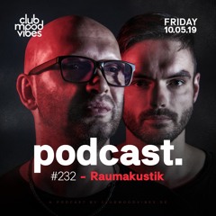 Club Mood Vibes Podcast #232: Raumakustik
