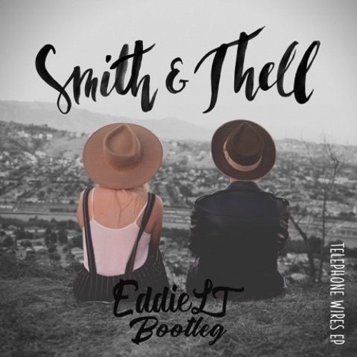 Smith & Thell .Feat Swedish Jam Factory (EddieLT Bootleg) FREE DOWNLOAD