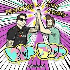 Protohype & Dirt Monkey - Bop Bop