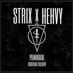STRIX X HEHVY - Primordial (CROATOAN EXCLUSIVE)