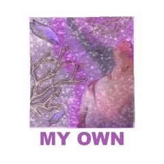My Own (Prod. Wizard Death)