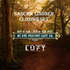 Sascha Lindner @ An Der Frischen Luft X4 ( Closing Set ) [ 04.05.2019 ]