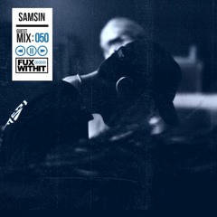 FUXWITHIT Guest Mix: 050 - samsin