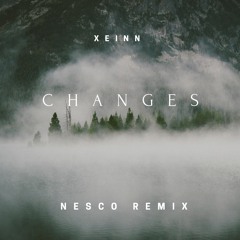 XEINN - Changes (Nesco Cover Remix)