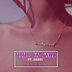 Baby Girl ft. Dessi [Prod. by The Mili$ha]