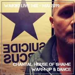 Waikiki Live Mix - Mai 2019 - Chantal House Of Shame