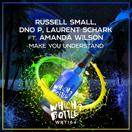 Russell Small, DNO P, Laurent Schark  feat. Amanda Wilson - Make You Understand ★#15 Traxsource Top★
