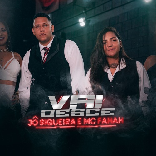 Jô Siqueira e MC Fahah - Vai Desce
