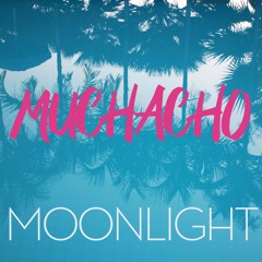 Moonlight - Muchacho (Original Mix)